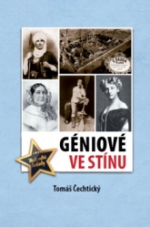 Čechtický, Tomáš - Géniové ve stínu