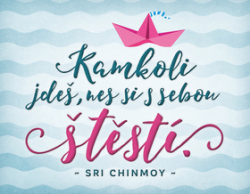 Chinmoy, Sri - Magnet na lednici Kamkoli jdeš