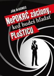 Drgonec, Ján - Nepokrč záclony, keď budeš hľadať ploštice