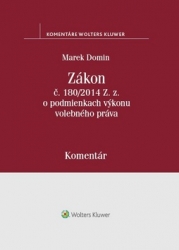 Domin, Marek - Zákon č. 180/2014 Z.z. o podmienkach výkonu volebného práva
