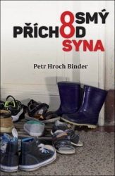 Binder, Petr Hroch - Osmý příchod syna