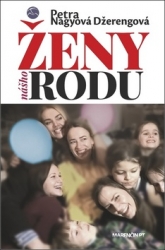 Nagyová Džerengová, Petra - Ženy nášho rodu