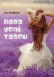 Hrašková, Eva - Nebe voní tebou