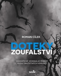 Cílek, Roman - Doteky zoufalství