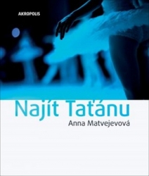 Matvejevová, Anna Aleksandrovna - Najít Taťánu
