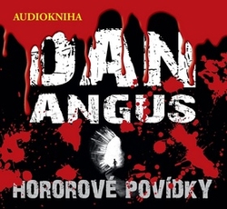 Angus, Dan - Hororové povídky