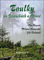 Bouzek, Ota; Hamerská, Milena; Pecháček, Jiří - Toulky po Jeseníkách a Oravě