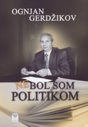 Gerdžikov, Ognjan - Nebol som politikom