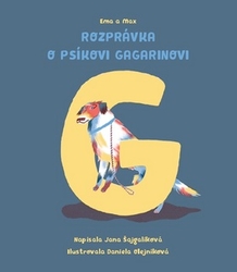 Šajgalíková, Jana - Ema a Max Rozprávka o psíkovi Gagarinovi
