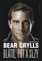 Grylls, Bear - Bláto, pot a slzy