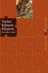 Klicpera, Václav Kliment - Divadelní hry