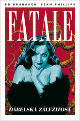 Brubaker, Ed; Phillips, Sean - Fatale Ďábelská záležitost