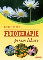Mika, Karol - Fytoterapie perem lékaře