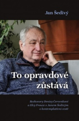 Šedivý, Jan - To opravdové zůstává