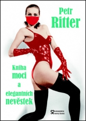 Ritter, Petr - Kniha moci a elegantních nevěstek