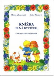 Adamovská, Marie; Plicková, Edita - Knížka plná kytiček, co rostou kolem cestiček
