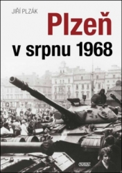 Plzák, Jiří - Plzeň v srpnu 1968