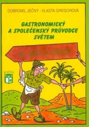 Ječný, Dobromil; Gregorová, Vlasta - Gastronomický a společenský průvodce světem II. Afrika a Asie