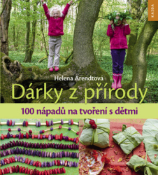 Arendtová, Helena - Dárky z přírody