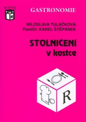 Tuláčková, Miloslava; Štěpánek, Karel - Stolničení v kostce