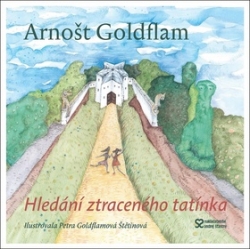 Goldflam, Arnošt - Hledání ztraceného tatínka