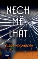 Mackintosh, Clare - Nech mě lhát