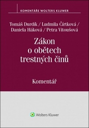 Durdík, Tomáš; Čírtková, Ludmila; Vitoušová, Petra - Zákon o obětech trestných činů