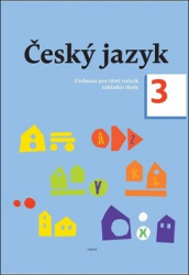 Topil, Zdeněk; Chroboková, Dagmar; Tučková, Kristýna - Český jazyk 3. ročník učebnice