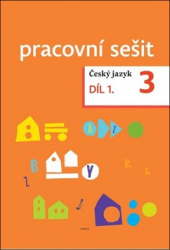 Topil, Zdeněk; Chroboková, Dagmar; Tučková, Kristýna - Český jazyk 3. ročník Pracovní sešit 1. díl