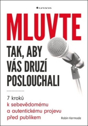 Kermode, Robin - Mluvte tak, aby vás druzí poslouchali