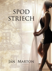 Marton, Ján - Spod striech