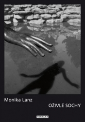 Lanz, Monika - Oživlé sochy