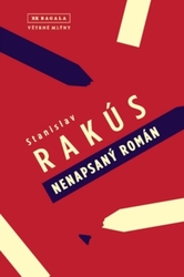 Rakús, Stanislav - Nenapsaný román