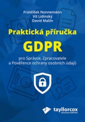 Nonnemann, František; Lidinský, Vít; Mašín, David - Praktická příručka GDPR