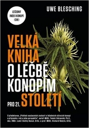 Blesching, Uwe - Velká kniha o léčbě konopím pro 21. století