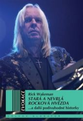 Wakeman, Rick - Stará a nevrlá rocková hvězda