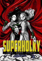 Kyšová, Anna Marie - Superholky