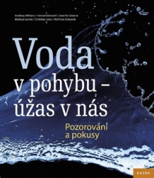 Wilkens, Andreas; Dreiseitl, Herbert; Greene, Jennifer - Voda v pohybu - úžas v nás