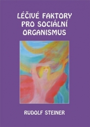 Steiner, Rudolf - Léčivé faktory pro sociální organismus