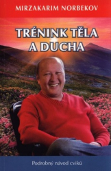 Norbekov, Mirzakarim - Trénink těla a ducha