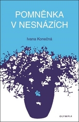 Konečná, Ivana - Pomněnka v nesnázích