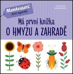 Piroddi, Chiara - Má první knížka o hmyzu a zahradě