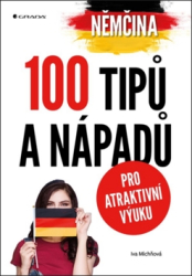 Michňová, Iva - Němčina 100 tipů a nápadů pro atraktivní výuku