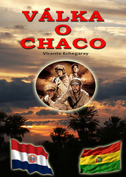 Echegaray, Vicente - Válka o Chaco