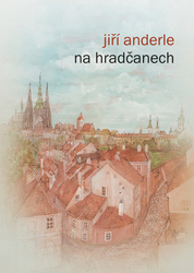 Anderle, Jiří - Na Hradčanech