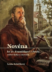 Kolaříková, Lenka - Novéna ke sv. Františkovi z Pauly, světci lásky a zázraků
