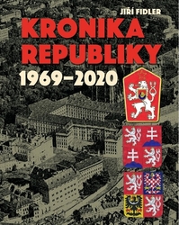 Fidler, Jiří - Kronika republiky 1969-2020