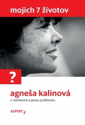 Kalinová, Agneša - Mojich 7 životov