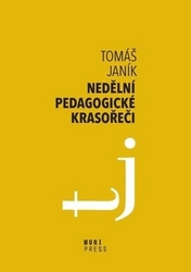 Janík, Tomáš - Nedělní pedagogické krasořeči