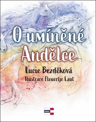 Bezděková, Lucie - O umíněné Andělce